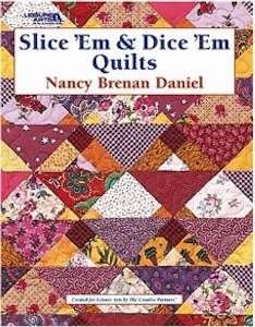 Slice 'Em & Dice 'Em Quilts
