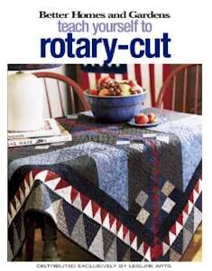 Better Homes and Gardens: Teach Yourself to Rotary-Cut