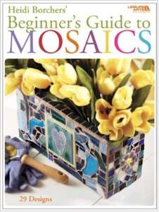 Heidi Borchers' Beginner's Guide to Mosaics