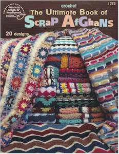 The Ultimate Book of Scrap Afghans