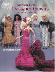 Fashion Doll Designer Gowns In Thread Crochet - Click Image to Close