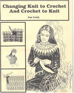 Changing Knit To Crochet and Crochet To Knit