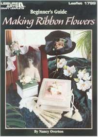 Beginner's Guide Making Ribbon Flowers - Click Image to Close
