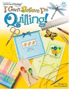 I Can't Believe I'm Quilling! - Click Image to Close