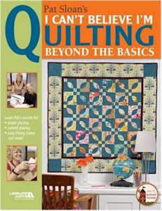 I Can't Believe I'm Quilting Beyond Basics - Click Image to Close