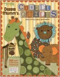 Debbie Mumm's Cuddle Quilts for Little Girls and Boys - Click Image to Close