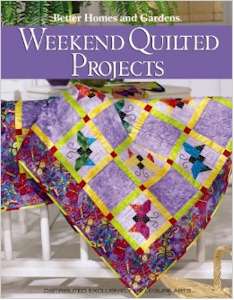 Better Homes and Gardens Weekend Quilted Projects - Click Image to Close